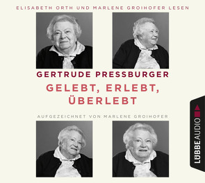 Gelebt, erlebt, überlebt von Groihofer,  Marlene, Orth,  Elisabeth, Pressburger,  Gertrude