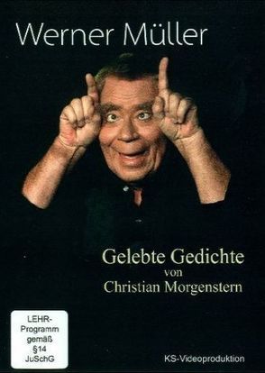 Gelebte Gedichte von Christian Morgenstern von Mueller,  Werner, Stillger,  Klaus