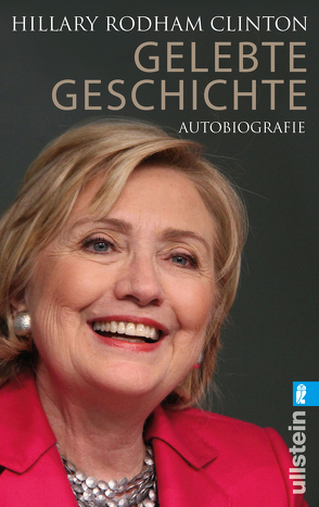 Gelebte Geschichte von Clinton,  Hillary Rodham, Gebauer,  Stephan, Zehetmayr,  Ulrike