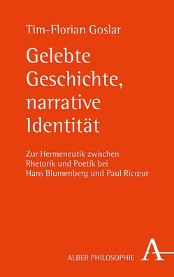 Gelebte Geschichte, narrative Identität von Steinbach,  Tim-Florian