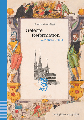 Gelebte Reformation von Loetz,  Francisca