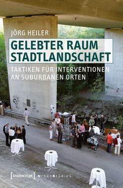 Gelebter Raum Stadtlandschaft von Heiler,  Jörg