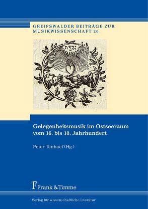 Gelegenheitsmusik im Ostseeraum vom 16. bis 18. Jahrhundert von Tenhaef,  Peter