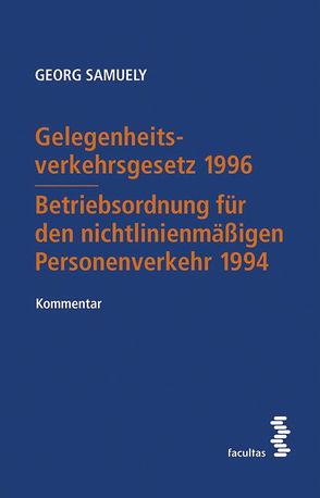 Gelegenheitsverkehrsgesetz 1996 – Betriebsordnung für den nichtlinienmäßigen Personenverkehr 1994 von Samuely,  Georg
