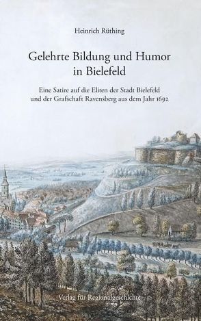 Gelehrte Bildung und Humor in Bielefeld von Rüthing,  Heinrich