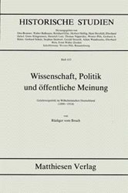 Gelehrtenpolitik, Regierung und öffentliche Meinung im Wilhelminischen Deutschland (1890-1914) von VomBruch,  Rüdiger