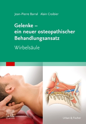 Gelenke – ein neuer osteopathischer Behandlungsansatz von Barral,  Jean-Pierre, Croibier,  Alain