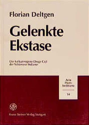 Gelenkte Ekstase von Deltgen,  Florian