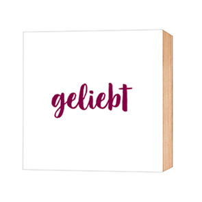 geliebt – Holz-Deko-Bild 9×9