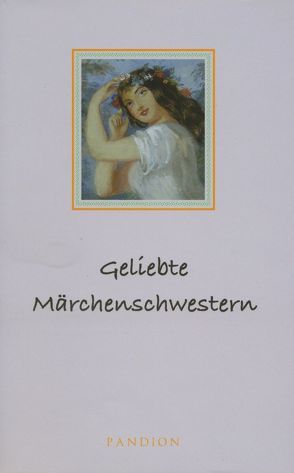 Geliebte Märchenschwestern von Holzmann,  Heidi