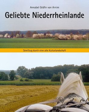 Geliebte Niederrheinlande von Gräfin von Arnim,  Annabel