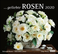 … geliebte Rosen 2020 – DUMONT Wandkalender – mit allen wichtigen Feiertagen – Format 38,0 x 35,5 cm von DUMONT Kalenderverlag, Perry,  Clay