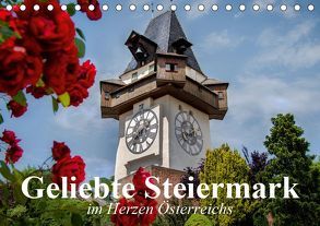 Geliebte Steiermark im Herzen Österreichs (Tischkalender 2019 DIN A5 quer) von Stanzer,  Elisabeth