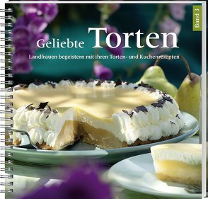 Geliebte Torten 3 von Landwirtschaftliches Wochenblatt Westfalen-Lippe