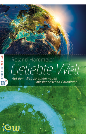 Geliebte Welt von Hardmeier,  Roland
