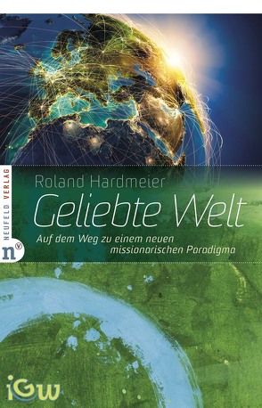 Geliebte Welt von Hardmeier,  Roland