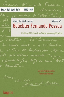 Geliebter Fernando Pessoa von Henseleit,  Frank, Sá-Carneiro,  Mário de