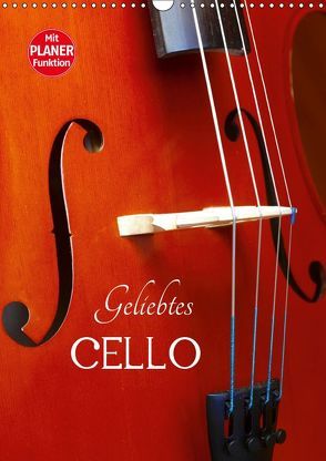 Geliebtes Cello (Wandkalender 2019 DIN A3 hoch) von Jäger,  Anette/Thomas