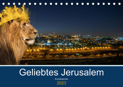 Geliebtes Jerusalem (Tischkalender 2023 DIN A5 quer) von Marena Camadini Zara,  HebrewArtDesigns