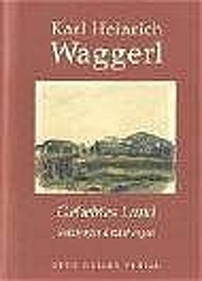 Geliebtes Land von Waggerl,  Karl H