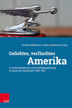Geliebtes, verfluchtes Amerika von Dahlmanns,  Karsten, Jachimowicz,  Aneta