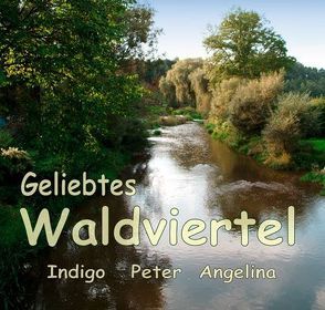 Geliebtes Waldviertel von Fischer,  Peter, Nigischer-Traxler,  Angelina, Ullrich,  Heidemarie