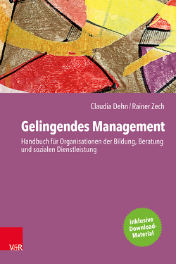 Gelingendes Management von Dehn,  Claudia, Zech,  Rainer