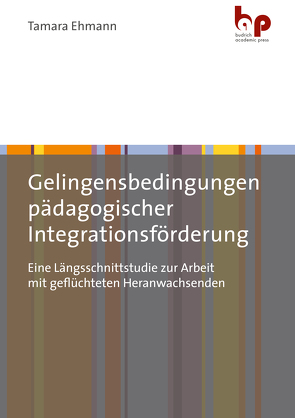 Gelingensbedingungen pädagogischer Integrationsförderung von Ehmann,  Tamara