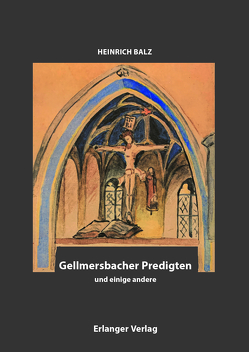Gellmersbacher Predigten und einige andere von Balz,  Heinrich