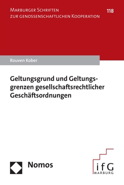 Geltungsgrund und Geltungsgrenzen gesellschaftsrechtlicher Geschäftsordnungen von Kober,  Rouven