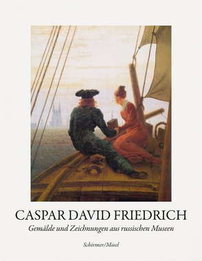 Gemälde und Zeichnungen aus russischen Museen von Friedrich,  Caspar David