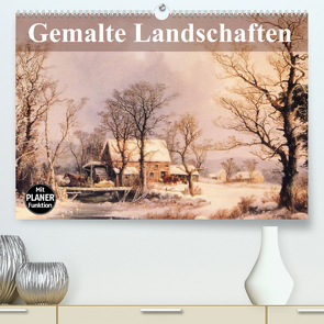 Gemalte Landschaften (Premium, hochwertiger DIN A2 Wandkalender 2023, Kunstdruck in Hochglanz) von Stanzer,  Elisabeth