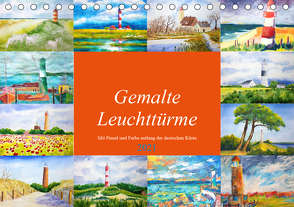 Gemalte Leuchttürme – Mit Pinsel und Farbe entlang der deutschen Küste (Tischkalender 2021 DIN A5 quer) von Schimmack,  Michaela