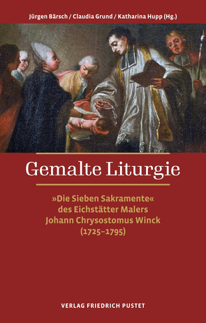 Gemalte Liturgie von Bärsch,  Jürgen, Grund,  Claudia, Hupp,  Katharina