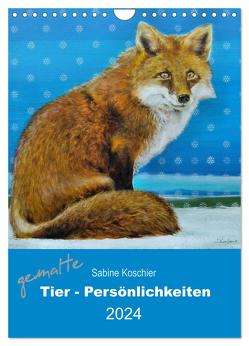 gemalte Tier-Persönlichkeiten (Wandkalender 2024 DIN A4 hoch), CALVENDO Monatskalender von Koschier,  Sabine