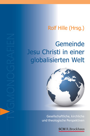 Gemeinde Jesu Christi in einer globalisierten Welt von Neuenhausen,  Ulrich