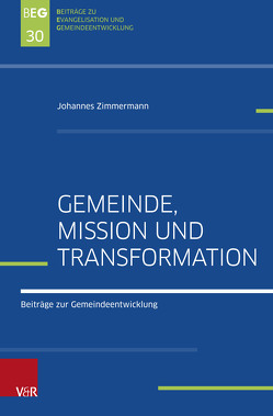 Gemeinde, Mission und Transformation von Herbst,  Michael, Ohlemacher,  Jörg, Zimmermann,  Johannes