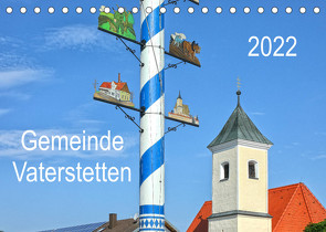 Gemeinde Vaterstetten (Tischkalender 2022 DIN A5 quer) von gro