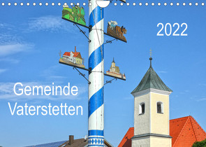 Gemeinde Vaterstetten (Wandkalender 2022 DIN A4 quer) von gro