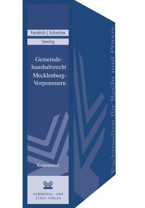 Gemeindehaushaltsrecht Mecklenburg-Vorpommern von Fandrich,  Thomas, Schartow,  Dirk, Sewing,  Annette