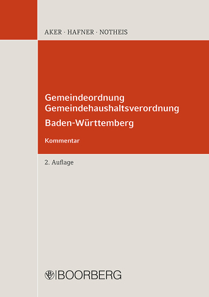 Gemeindeordnung, Gemeindehaushaltsverordnung Baden-Württemberg von Aker,  Bernd, Hafner,  Wolfgang, Notheis,  Klaus