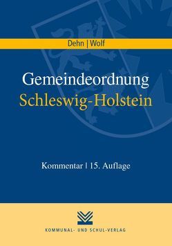 Gemeindeordnung Schleswig-Holstein von Dehn,  Klaus D, Wolf,  Thorsten I