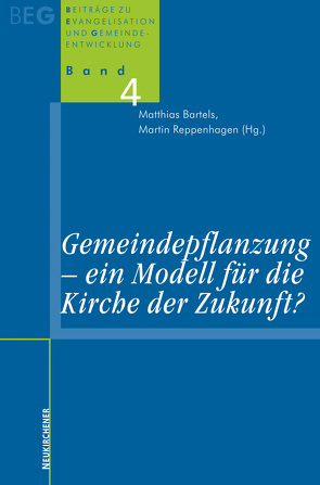 Gemeindepflanzung – ein Modell für die Kirche der Zukunft? von Bartels,  Matthias, Reppenhagen,  Martin, Tiefensee,  Eberhard