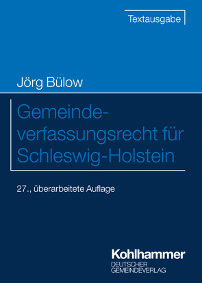 Gemeindeverfassungsrecht für Schleswig-Holstein von Bülow,  Jörg