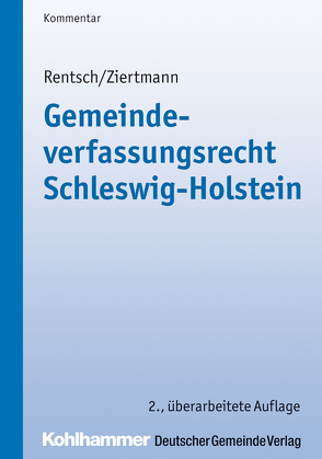 Gemeindeverfassungsrecht Schleswig-Holstein von Rentsch,  Harald, Ziertmann,  Marc