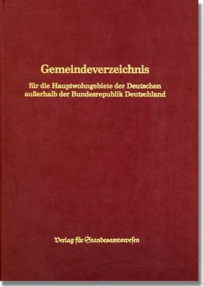 Gemeindeverzeichnis für die Hauptwohngebiete der Deutschen außerhalb der Bundesrepublik Deutschland von Reichling,  Gerhard