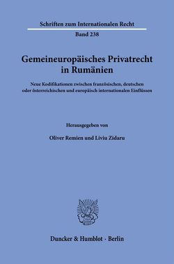 Gemeineuropäisches Privatrecht in Rumänien. von Remien,  Oliver, Zidaru,  Liviu