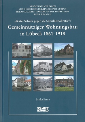Gemeinnütziger Wohnungsbau in Lübeck 1861-1918 von Kruse,  Meike