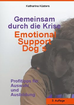 Gemeinsam durch die Krise: Emotional Support Dogs von Küsters,  Katharina