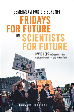 Gemeinsam für die Zukunft – Fridays For Future und Scientists For Future von Axelsson,  Isabelle, Fopp,  David, Tille,  Loukina